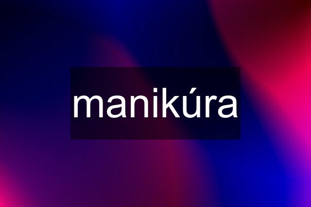 manikúra