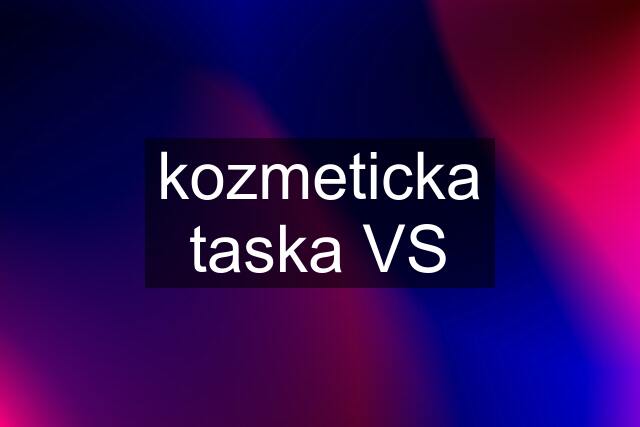 kozmeticka taska VS