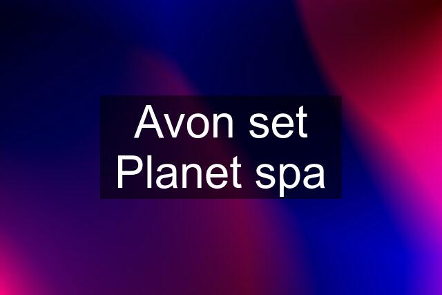 Avon set Planet spa