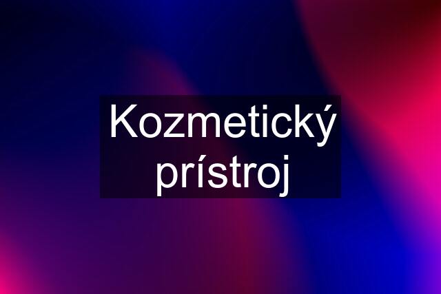 Kozmetický prístroj