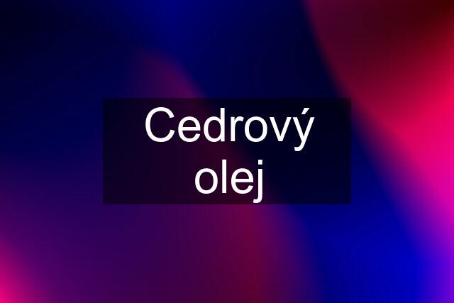 Cedrový olej