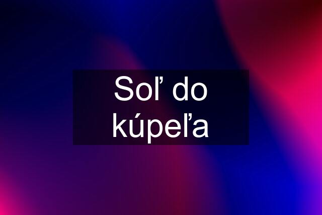 Soľ do kúpeľa