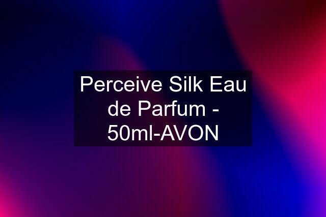 Perceive Silk Eau de Parfum - 50ml-AVON