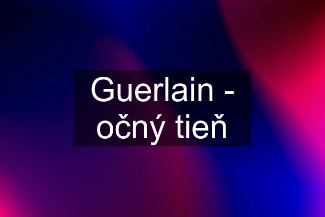 Guerlain - očný tieň