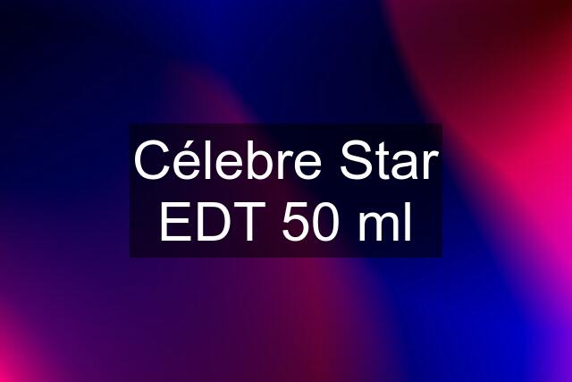 Célebre Star EDT 50 ml