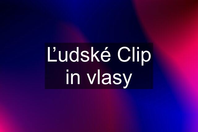 Ľudské Clip in vlasy