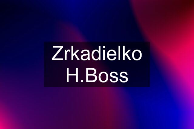 Zrkadielko H.Boss