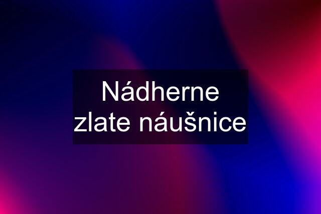 Nádherne zlate náušnice