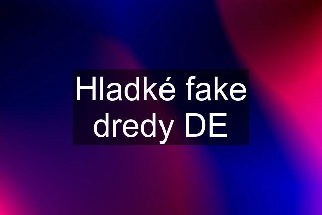 Hladké fake dredy DE