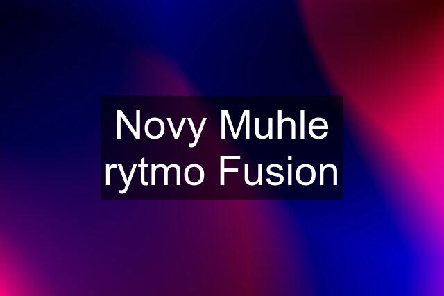 Novy Muhle rytmo Fusion
