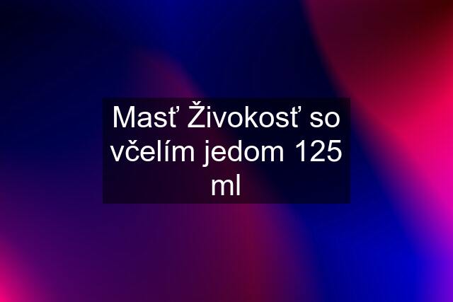 Masť Živokosť so včelím jedom 125 ml