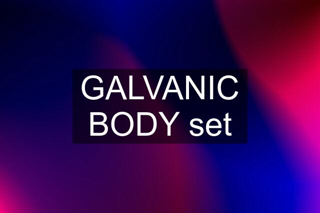 GALVANIC BODY set