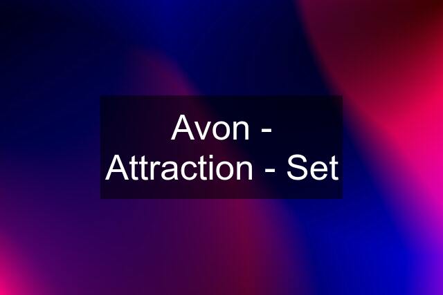 Avon - Attraction - Set