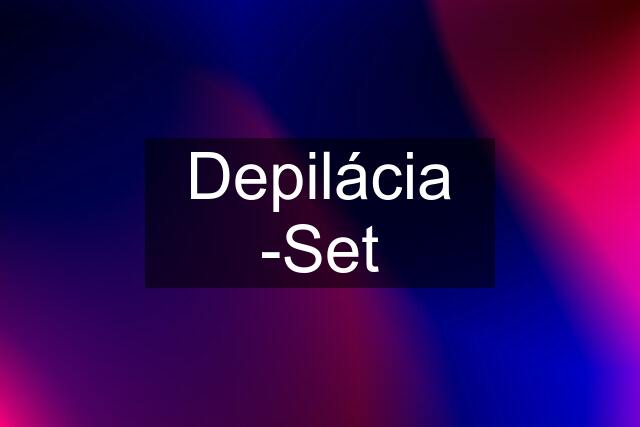 Depilácia -Set