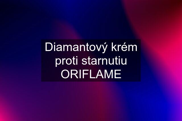 Diamantový krém proti starnutiu ORIFLAME