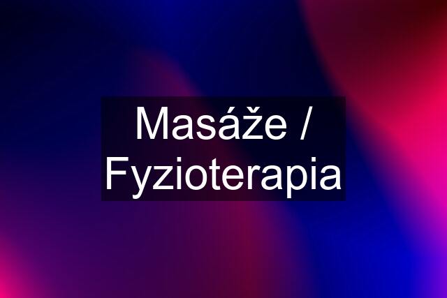 Masáže / Fyzioterapia