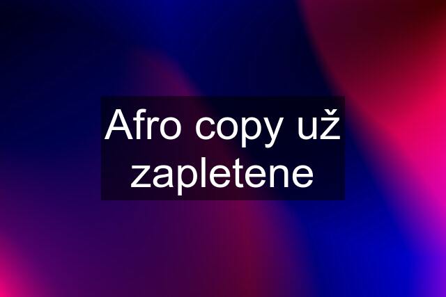 Afro copy už zapletene