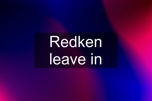 Redken leave in