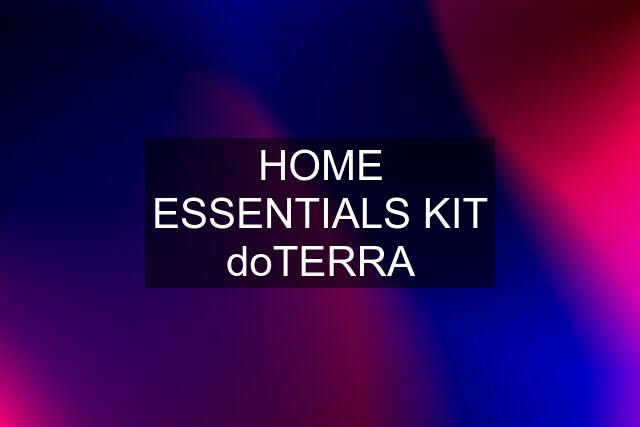 HOME ESSENTIALS KIT doTERRA