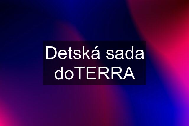 Detská sada doTERRA