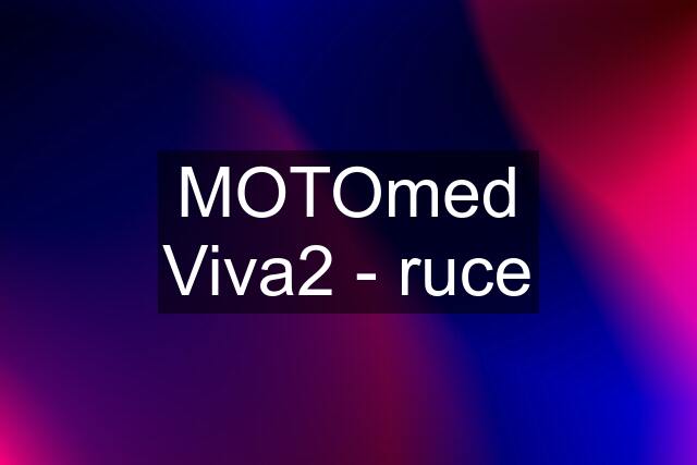 MOTOmed Viva2 - ruce