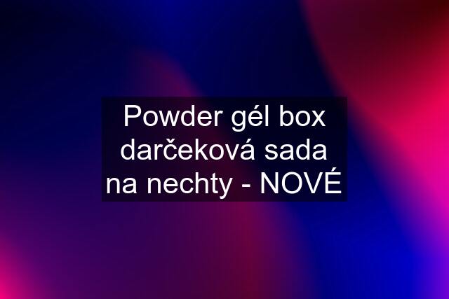 Powder gél box darčeková sada na nechty - NOVÉ