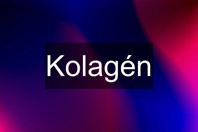 Kolagén