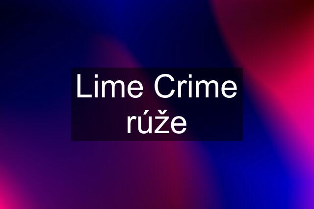 Lime Crime rúže