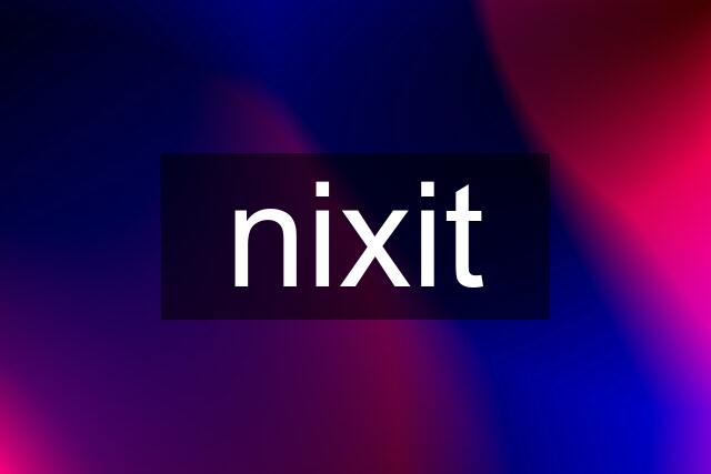 nixit