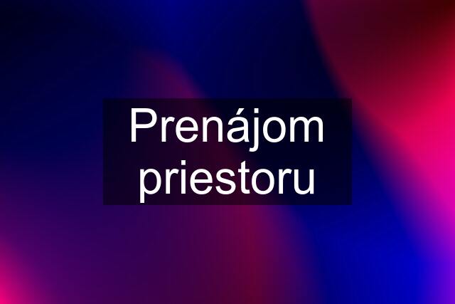 Prenájom priestoru