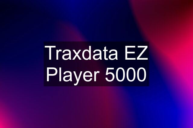Traxdata EZ Player 5000