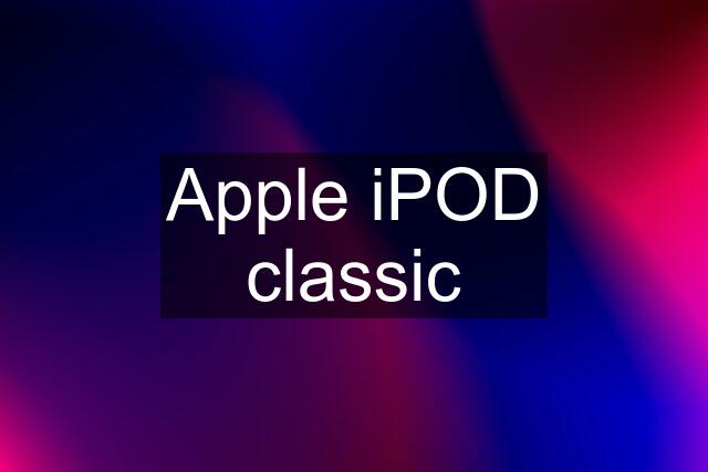Apple iPOD classic