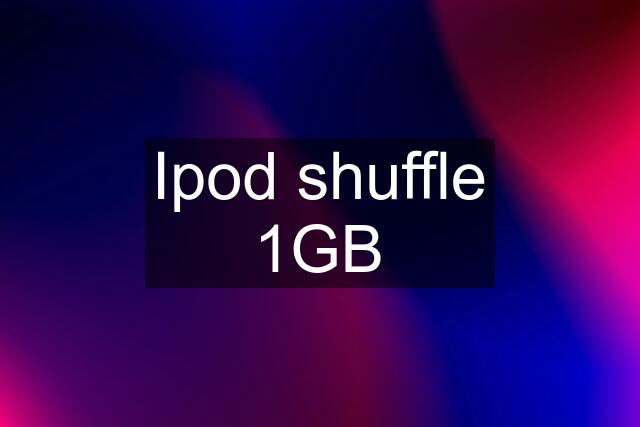Ipod shuffle 1GB