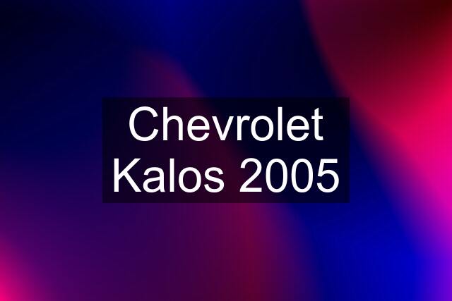 Chevrolet Kalos 2005