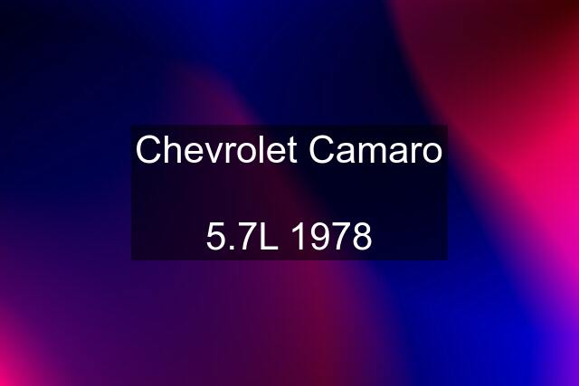 Chevrolet Camaro  5.7L 1978