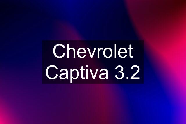 Chevrolet Captiva 3.2