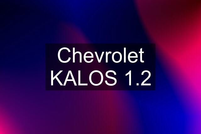 Chevrolet KALOS 1.2