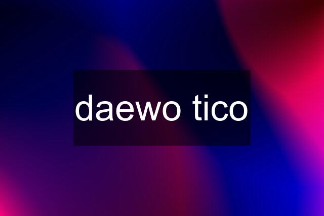 daewo tico