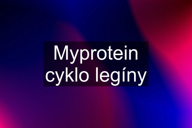 Myprotein cyklo legíny