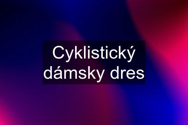 Cyklistický dámsky dres