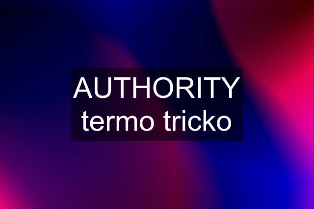 AUTHORITY termo tricko