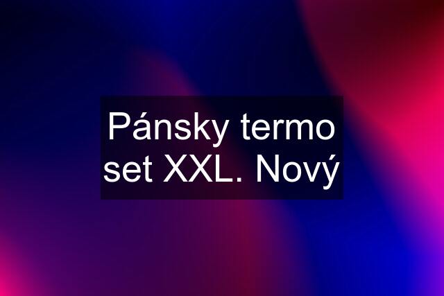 Pánsky termo set XXL. Nový