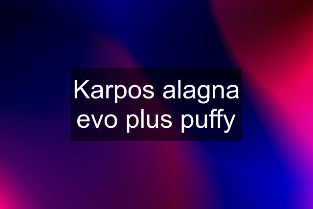 Karpos alagna evo plus puffy