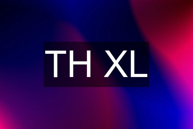 TH XL