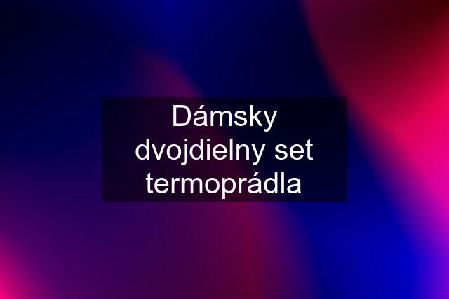 Dámsky dvojdielny set termoprádla