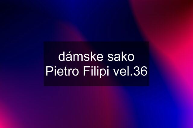 dámske sako Pietro Filipi vel.36