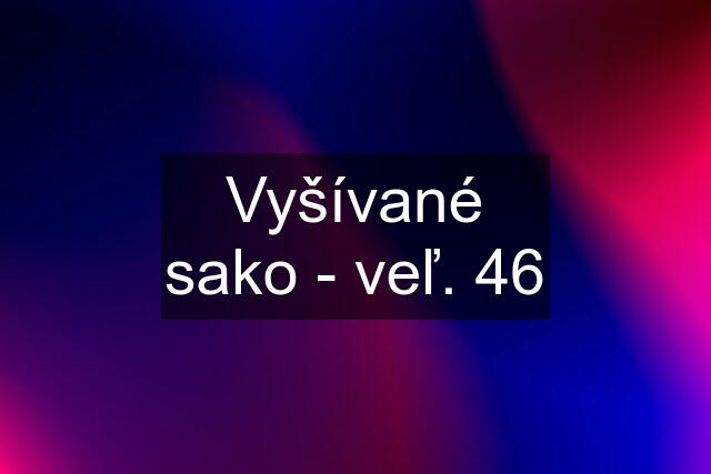 Vyšívané sako - veľ. 46