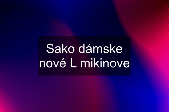 Sako dámske nové L mikinove