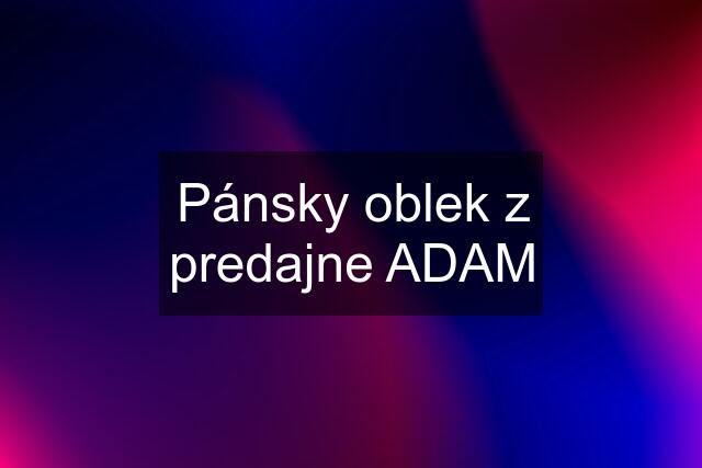 Pánsky oblek z predajne ADAM