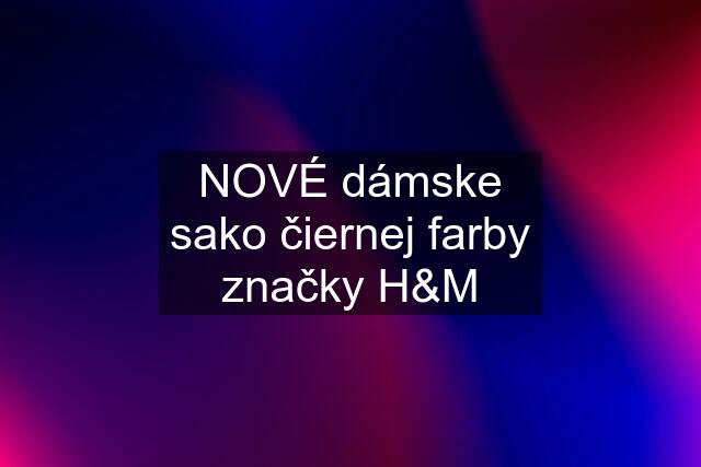 NOVÉ dámske sako čiernej farby značky H&M